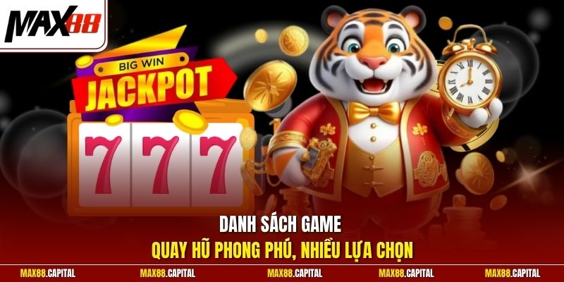 Danh sách game quay hũ phong phú, nhiều lựa chọn