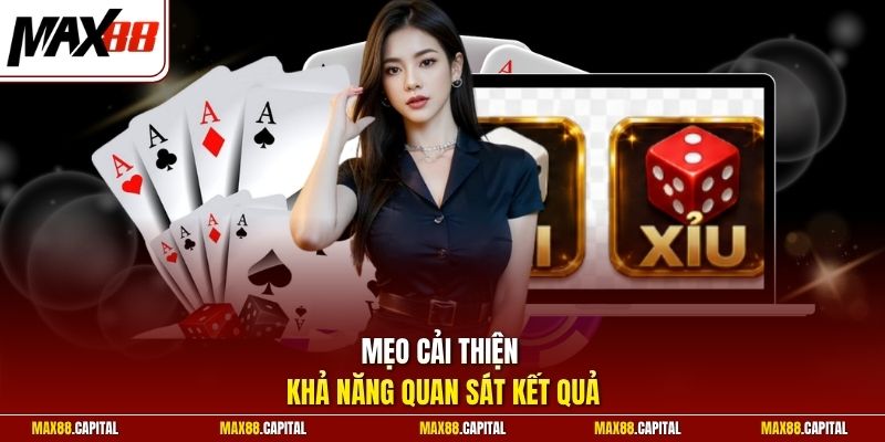 Mẹo cải thiện khả năng quan sát kết quả