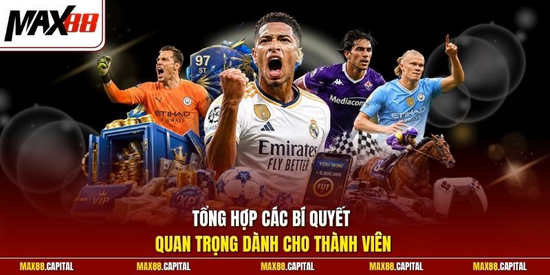 Tổng hợp các bí quyết quan trọng dành cho thành viên 